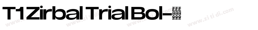T1 Zirbal Trial Bol字体转换 T1 Zirbal Trial Bol字体转换
